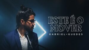 Gabriel Guedes – Este é o Mover (Clipe Oficial)
