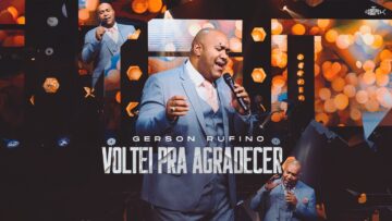 Gerson Rufino – Voltei Pra Agradecer | DVD Em Goiânia
