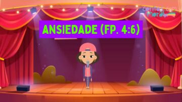 Historia Biblica para Crianças: Ansiedade Fp 4:6 – (Contos Com