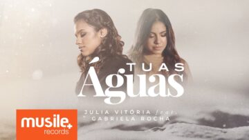 Julia Vitoria feat. Gabriela Rocha – Tuas Águas (Live Session)