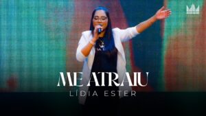 Lidia Ester | Me Atraiu [Ministração]