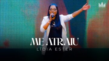 Lidia Ester | Me Atraiu [Ministração]
