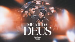 Lucas Roque e Gabriel – Me Ajuda Deus (Clipe Oficial)