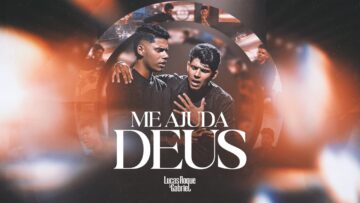 Lucas Roque e Gabriel – Me Ajuda Deus (Clipe Oficial)
