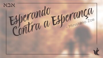 Ministério Zoe – Esperando Contra a Esperança (Áudio Oficial)