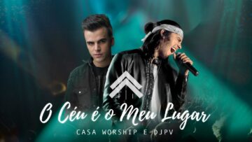 O Céu É O Meu Lugar – Casa Worship +