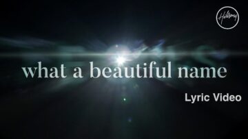 What A Beautiful Name (Lyric Video) – Hillsong Worship