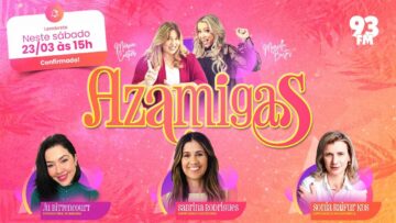 AZAMIGAS recebem Ju Bitencourt, Sabrina Rodrigues e a Sonia Raifurkos