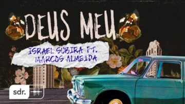 Deus Meu – Israel Subirá ft. Marcos Almeida | Som
