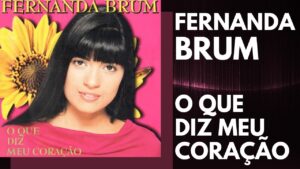 Fernanda Brum | O Que Diz Meu Coração | 03 O que diz meu coração