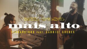 Fernandinho – Em Casa | Mais Alto – Gabriel Guedes