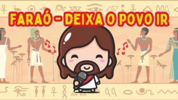 Música Infantil Evangélica para Crianças de Deus – Faraó –