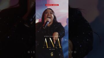 Aproveite agora e assista ao lançamento da Gisele Nascimento, “Ana”