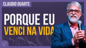 DE ONDE TIRO FORÇAS PARA VENCER – Cláudio Duarte