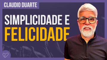 Cláudio Duarte – UMA VIDA SIMPLES MAS FELIZ