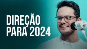 Direção para 2024 | Deive Leonardo