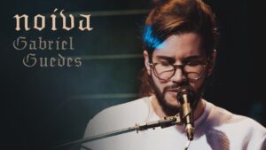 Gabriel Guedes – Noiva (Ao Vivo)