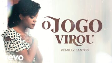 Kemilly Santos – O Jogo Virou (Clipe Oficial)