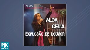 Alda Célia – Explosão de Louvor – Ao Vivo Collection  (CD COMPLETO)