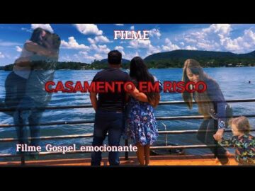 Filme para toda família – Casamento em Risco- Assista agora