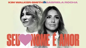 Gabriela Rocha, Kim Walker-Smith – Seu Nome É Amor (Love