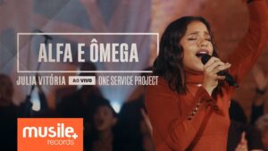 Julia Vitoria – Alfa e Omega (Alpha and Omega) – Ao Vivo