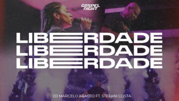 Liberdade – DJ Marcelo Araujo ft. Stefani Costa: Música Eletrônica