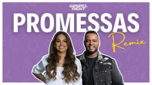 Remix: ‘Promessas’ de Sarah Beatriz e Samuel Messias ft. DJ. Marcelo Araujo