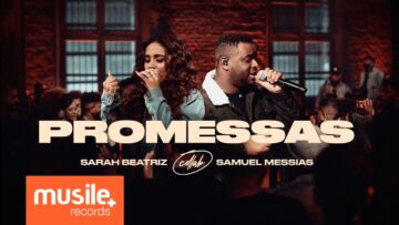 Sarah Beatriz e Samuel Messias – Promessas (Maverick City Music
