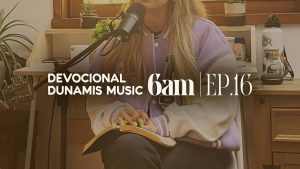 6 AM | DEVOCIONAL COM DUNAMIS MUSIC (EP. 16) – ft. Rapha Gonçalves