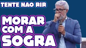 Morando com a Sogra -Pr. Cláudio Duarte
