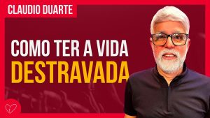 Cláudio Duarte – O PASSADO NÃO PODE TE IMPEDIR