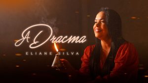 Eliane Silva – A Dracma  (Clipe Oficial)