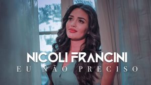 Eu Não Preciso – Nicoli Francini