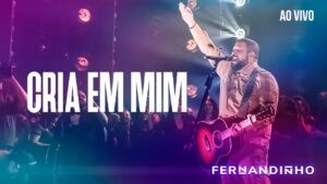 FERNANDINHO | CRIA EM MIM [ÁLBUM SANTO – AO VIVO]