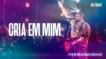 FERNANDINHO | CRIA EM MIM [ÁLBUM SANTO – AO VIVO]