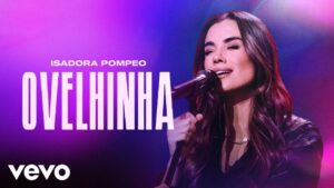 Isadora Pompeo – Ovelhinha (Ao Vivo)