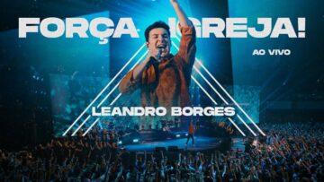 LEANDRO BORGES – FORÇA IGREJA – AO VIVO