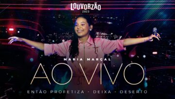 Maria Marçal – Então Profetiza / Deixa / Deserto –