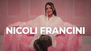 Nicoli Francini – Ele é a minha força (Clipe Oficial)
