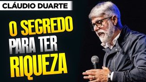 Pastor Claudio Duarte O SEGREDO DA RIQUEZA