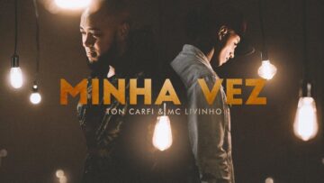 Ton Carfi – Minha Vez part. Livinho | Clipe Oficial