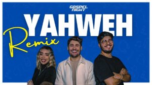 Yahweh – Remix:  Marcos Freire, Julliany Souza e Léo Brandão ft. DJ Marcelo Araújo🎧