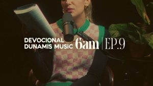 6 AM | DEVOCIONAL COM DUNAMIS MUSIC (EP. 09) – ft. Rapha Gonçalves