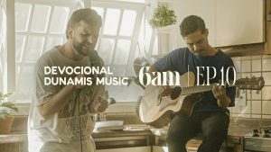 6 AM | DEVOCIONAL COM DUNAMIS MUSIC (EP. 10) – ft. Wini Orsolini