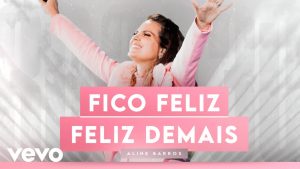 Aline Barros – Fico Feliz (It Makes Me Glad) / Feliz Demais (Ao Vivo)