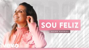 Aline Barros – Sou Feliz (Ao Vivo)