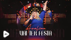 Avelina – Vai Ter Festa | DVD Avelina 2024 (Clipe Oficial)