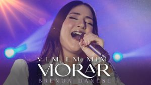 BRENDA DANESE – VEM EM MIM MORAR
