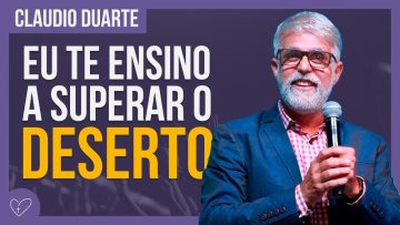 Cláudio Duarte – O DESERTO É SUPERÁVEL E INEVITÁVEL